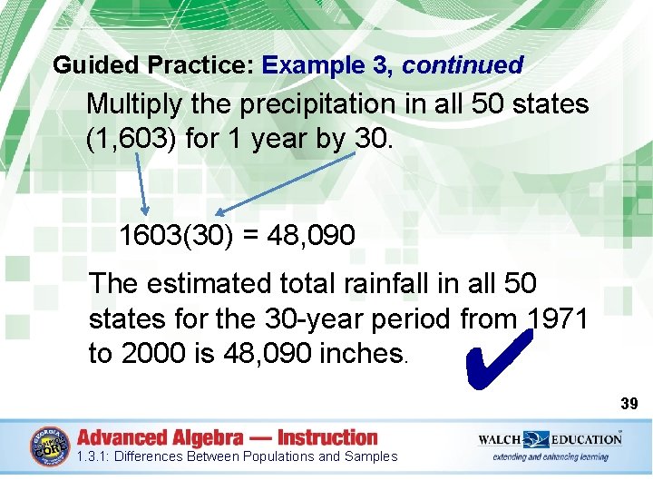 Guided Practice: Example 3, continued Multiply the precipitation in all 50 states (1, 603)