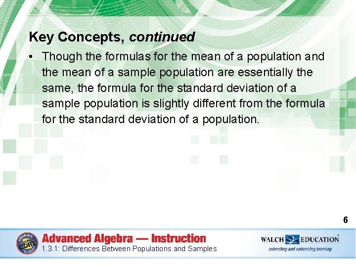 Key Concepts, continued • Though the formulas for the mean of a population and