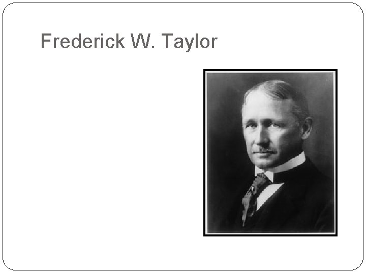 Frederick W. Taylor 