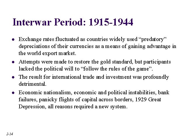 Interwar Period: 1915 -1944 l l 2 -14 Exchange rates fluctuated as countries widely