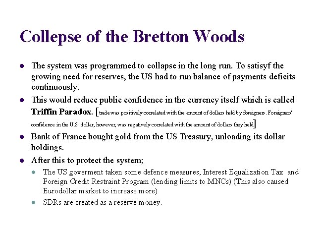 Collepse of the Bretton Woods l l The system was programmed to collapse in