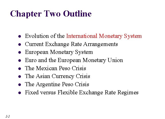 Chapter Two Outline l l l l 2 -2 Evolution of the International Monetary