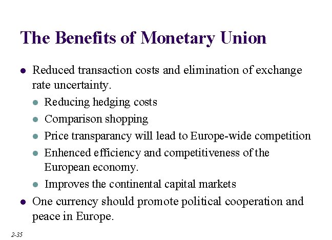 The Benefits of Monetary Union l l 2 -35 Reduced transaction costs and elimination