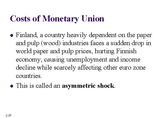 Costs of Monetary Union l l 2 -39 Finland, a country heavily dependent on