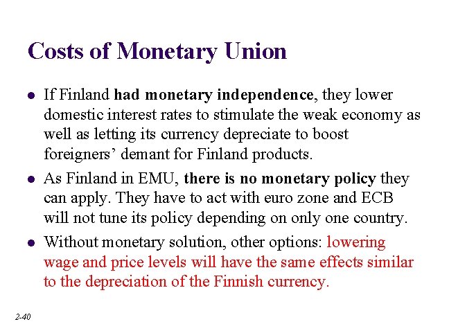 Costs of Monetary Union l l l 2 -40 If Finland had monetary independence,