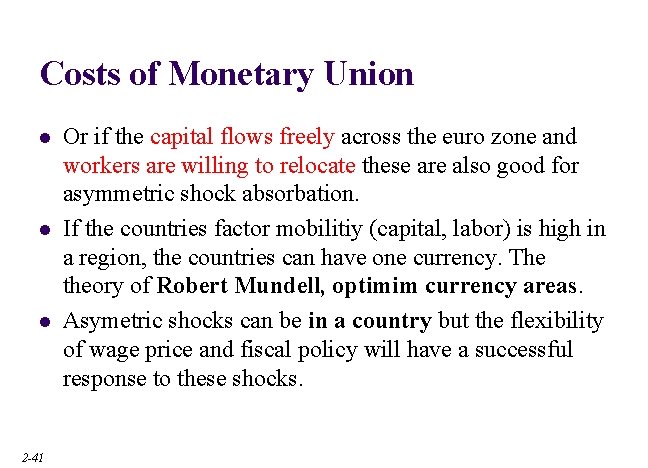 Costs of Monetary Union l l l 2 -41 Or if the capital flows