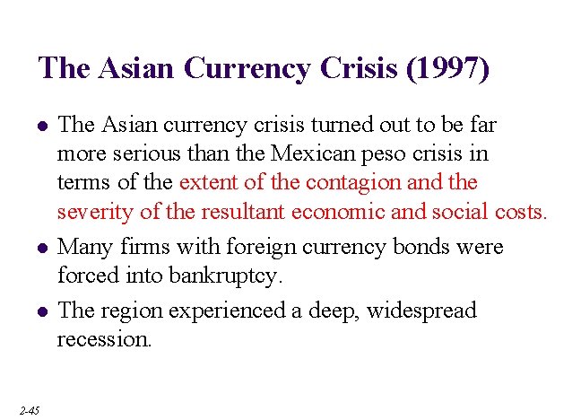 The Asian Currency Crisis (1997) l l l 2 -45 The Asian currency crisis