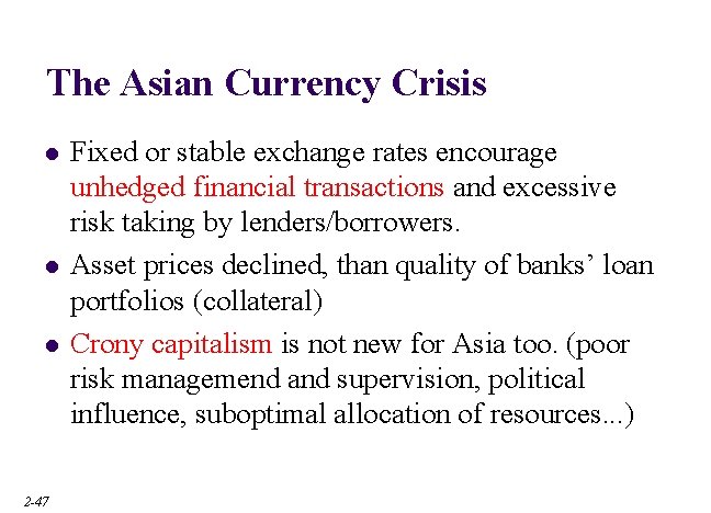 The Asian Currency Crisis l l l 2 -47 Fixed or stable exchange rates