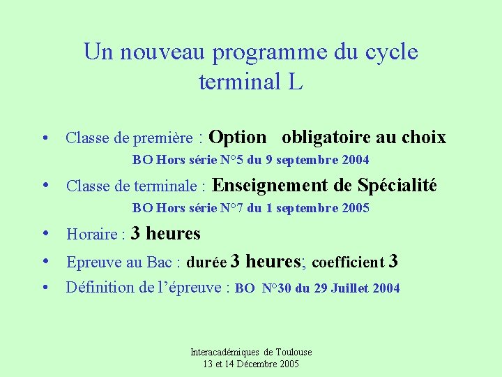 Un nouveau programme du cycle terminal L • Classe de première : Option obligatoire