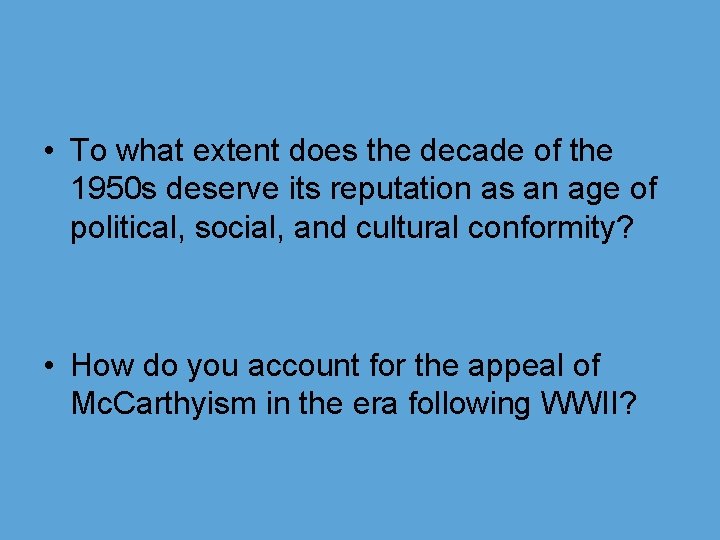  • To what extent does the decade of the 1950 s deserve its