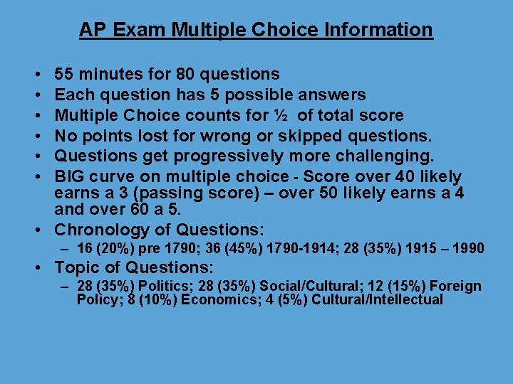 AP Exam Multiple Choice Information • • • 55 minutes for 80 questions Each