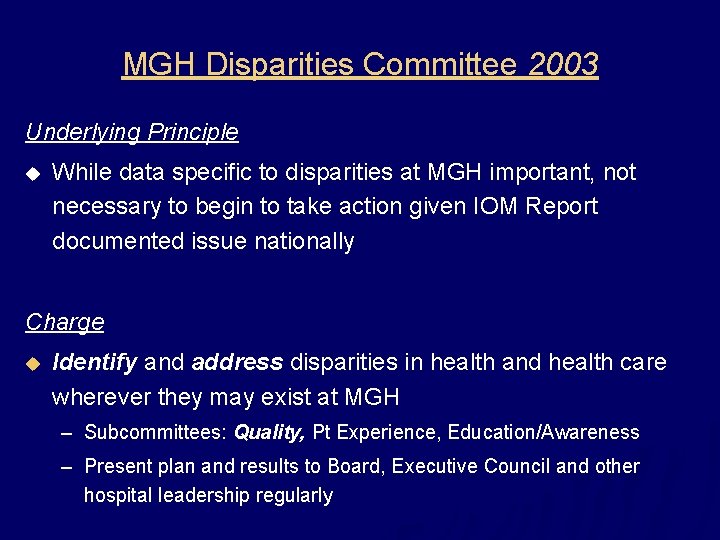 MGH Disparities Committee 2003 Underlying Principle u While data specific to disparities at MGH