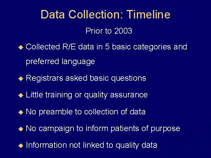 Data Collection: Timeline Prior to 2003 u Collected R/E data in 5 basic categories