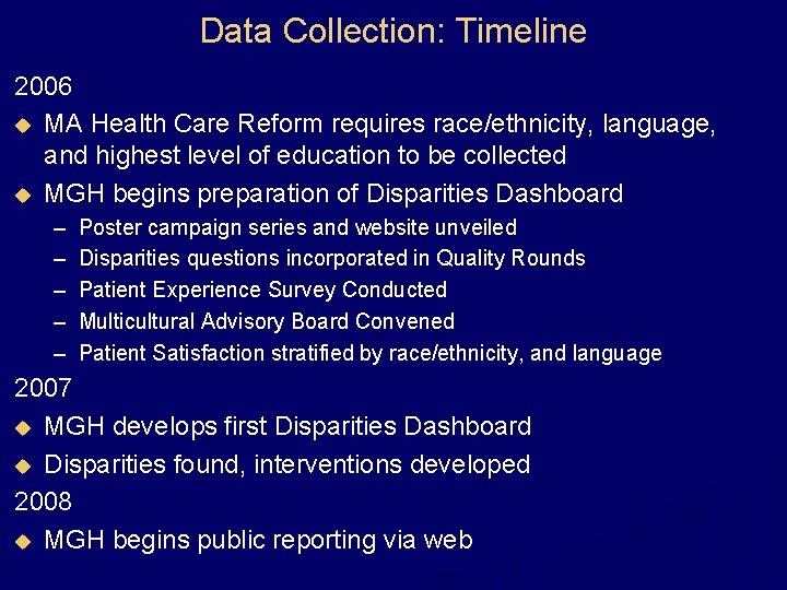 Data Collection: Timeline 2006 u MA Health Care Reform requires race/ethnicity, language, and highest