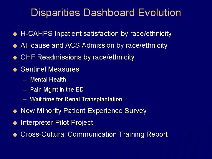 Disparities Dashboard Evolution u H-CAHPS Inpatient satisfaction by race/ethnicity u All-cause and ACS Admission