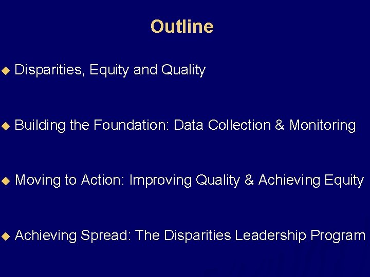 Outline u Disparities, Equity and Quality u Building the Foundation: Data Collection & Monitoring