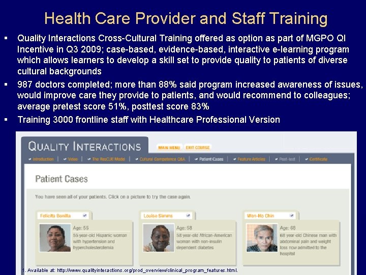 Health Care Provider and Staff Training § § § Quality Interactions Cross-Cultural Training offered