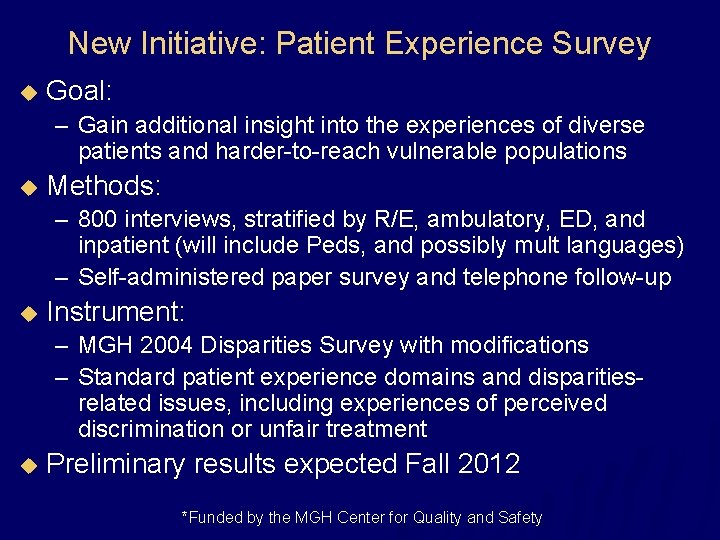New Initiative: Patient Experience Survey u Goal: – Gain additional insight into the experiences