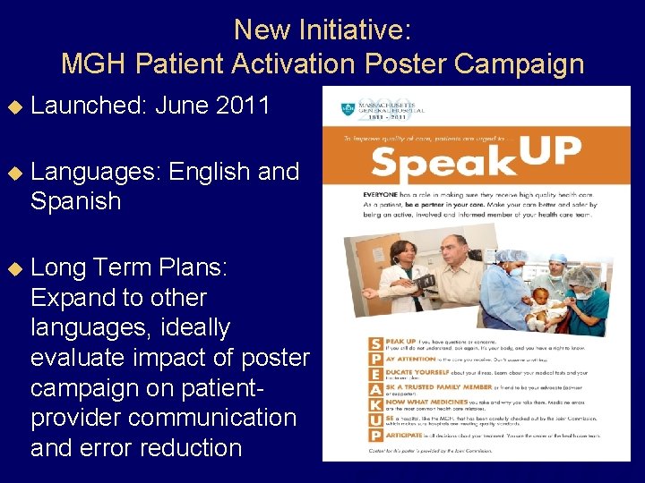 New Initiative: MGH Patient Activation Poster Campaign u Launched: June 2011 u Languages: English