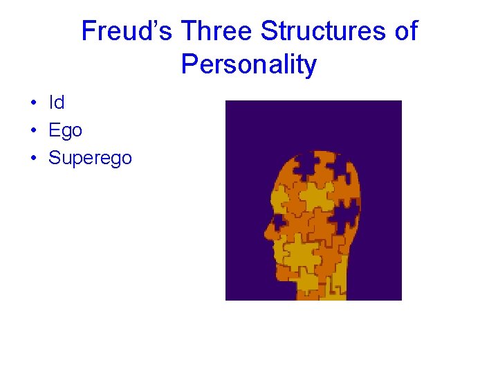 Freud’s Three Structures of Personality • Id • Ego • Superego © 2005 Mc.