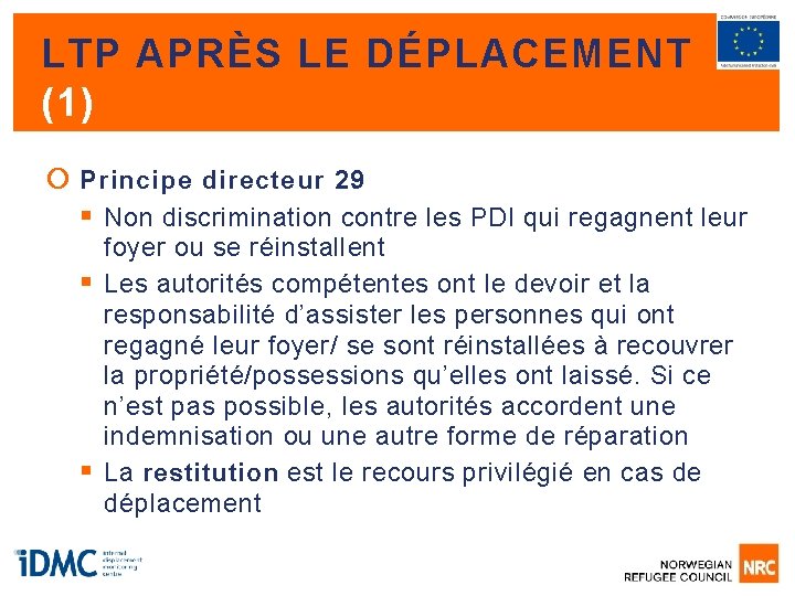 LTP APRÈS LE DÉPLACEMENT (1) Principe directeur 29 § Non discrimination contre les PDI