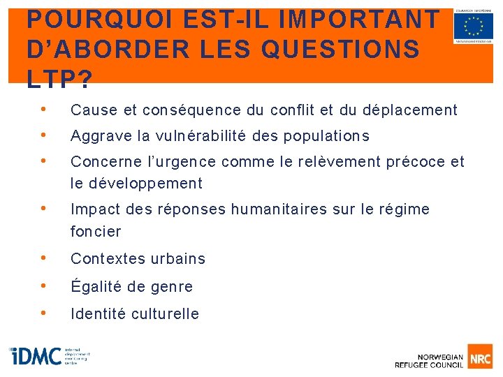 POURQUOI EST-IL IMPORTANT D’ABORDER LES QUESTIONS LTP? • • • Cause et conséquence du