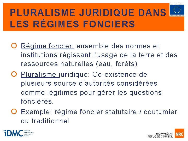 PLURALISME JURIDIQUE DANS LES RÉGIMES FONCIERS Régime foncier: ensemble des normes et institutions régissant