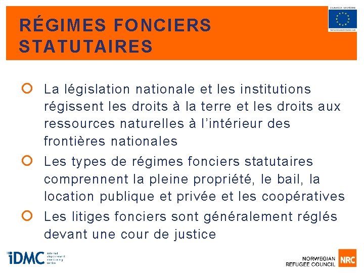 RÉGIMES FONCIERS STATUTAIRES La législation nationale et les institutions régissent les droits à la