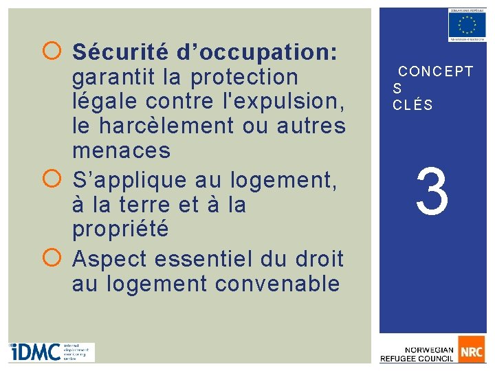  Sécurité d’occupation: garantit la protection légale contre l'expulsion, le harcèlement ou autres menaces