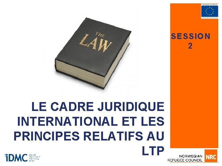 SESSION 2 LE CADRE JURIDIQUE INTERNATIONAL ET LES PRINCIPES RELATIFS AU LTP 