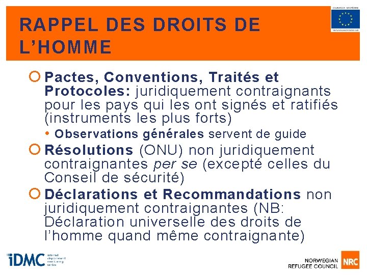 RAPPEL DES DROITS DE L’HOMME Pactes, Conventions, Traités et Protocoles: juridiquement contraignants pour les