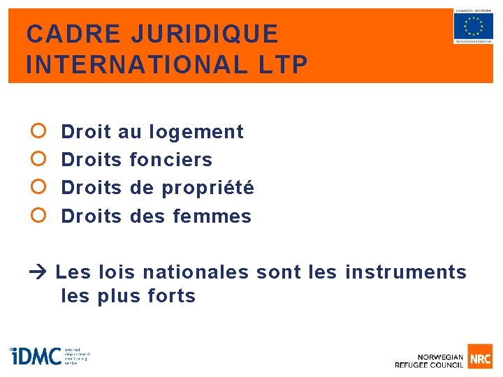 CADRE JURIDIQUE INTERNATIONAL LTP Droit au logement Droits fonciers Droits de propriété Droits des