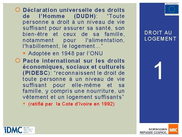  Déclaration universelle des droits de l’Homme (DUDH): “Toute personne a droit à un