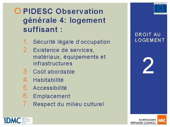  PIDESC Observation générale 4: logement suffisant : 1. Sécurité légale d’occupation 2. Existence