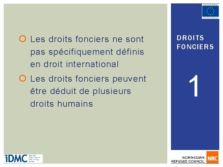  Les droits fonciers ne sont pas spécifiquement définis en droit international Les droits