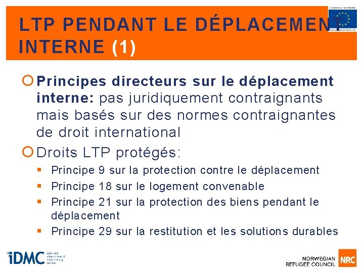 LTP PENDANT LE DÉPLACEMENT INTERNE (1) Principes directeurs sur le déplacement interne: pas juridiquement