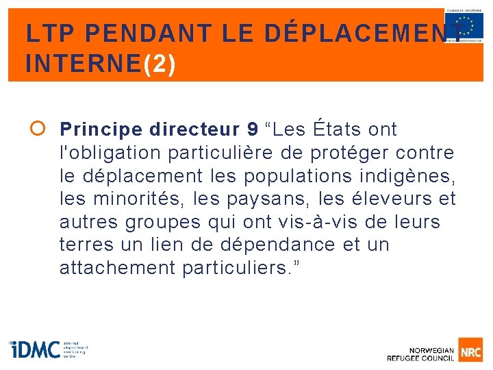 LTP PENDANT LE DÉPLACEMENT INTERNE(2) Principe directeur 9 “Les États ont l'obligation particulière de