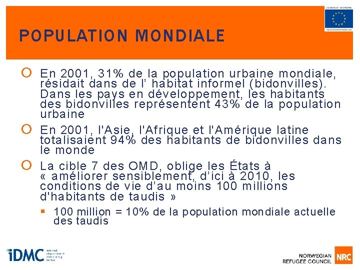 POPULATION MONDIALE En 2001, 31% de la population urbaine mondiale, résidait dans de l’