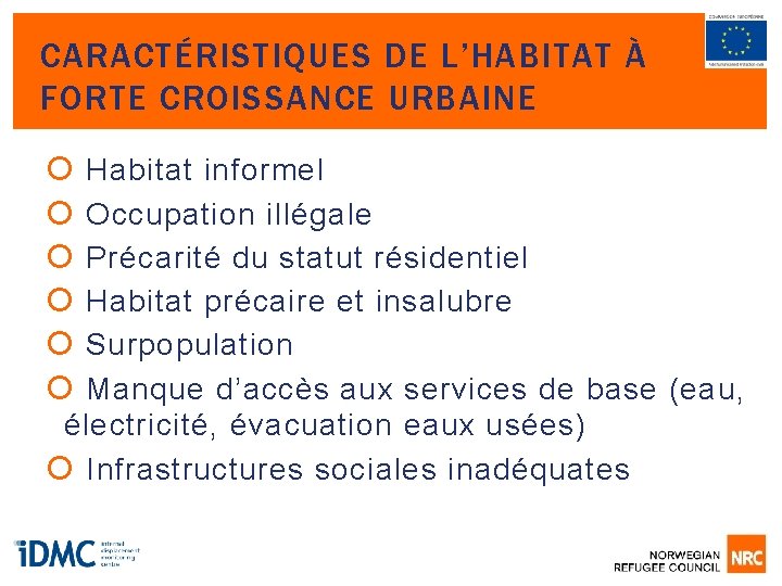 CARACTÉRISTIQUES DE L’HABITAT À FORTE CROISSANCE URBAINE Habitat informel Occupation illégale Précarité du statut