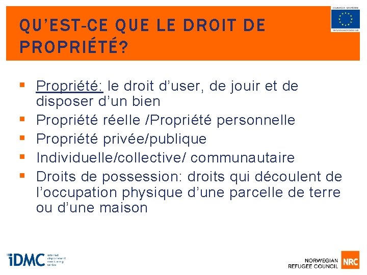 QU’EST-CE QUE LE DROIT DE PROPRIÉTÉ? § Propriété: le droit d’user, de jouir et