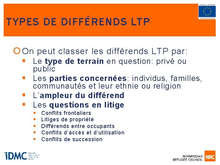 TYPES DE DIFFÉRENDS LTP On peut classer les différends LTP par: § Le type