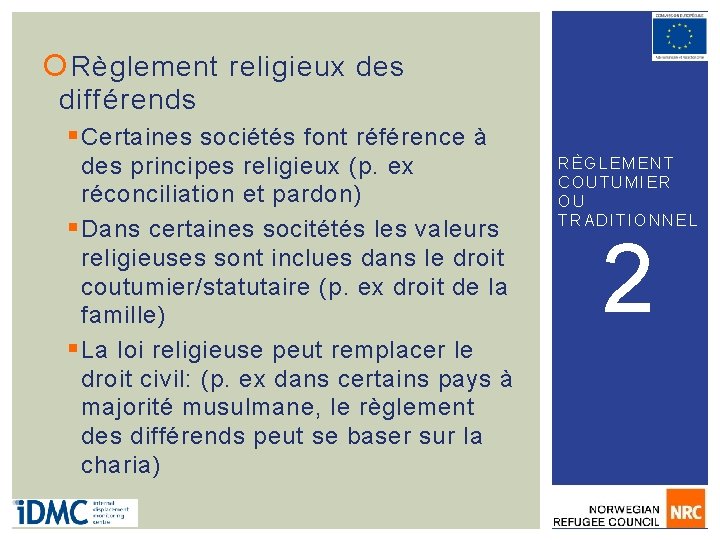  Règlement religieux des différends § Certaines sociétés font référence à des principes religieux