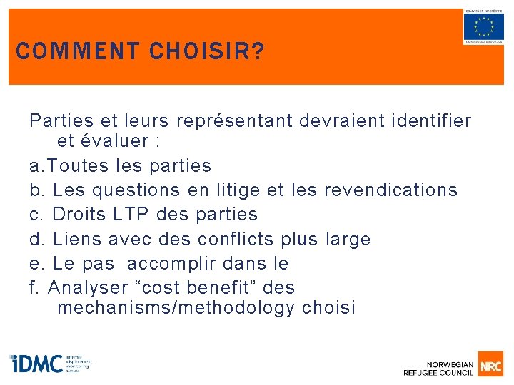 COMMENT CHOISIR? Parties et leurs représentant devraient identifier et évaluer : a. Toutes les