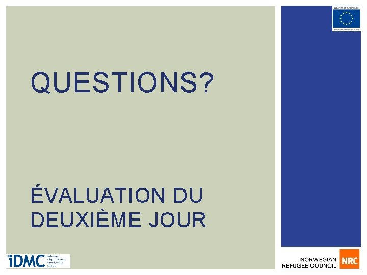 QUESTIONS? ÉVALUATION DU DEUXIÈME JOUR 