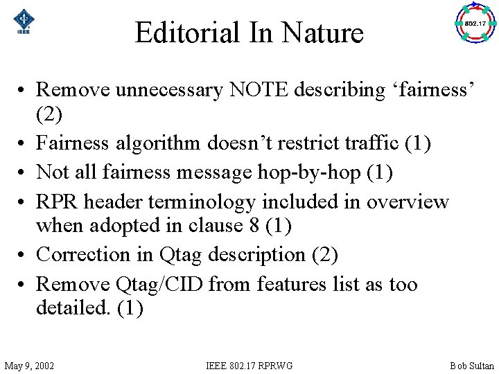 Editorial In Nature • Remove unnecessary NOTE describing ‘fairness’ (2) • Fairness algorithm doesn’t