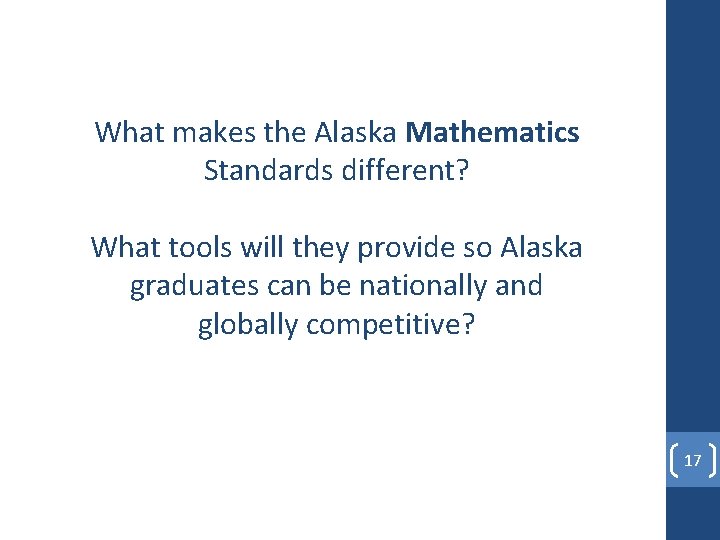 What makes the Alaska Mathematics Standards different? What tools will they provide so Alaska