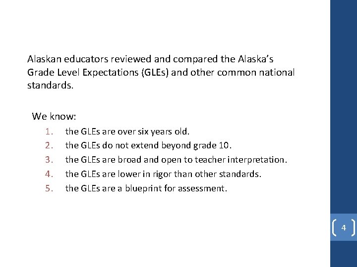 Alaskan educators reviewed and compared the Alaska’s Grade Level Expectations (GLEs) and other common