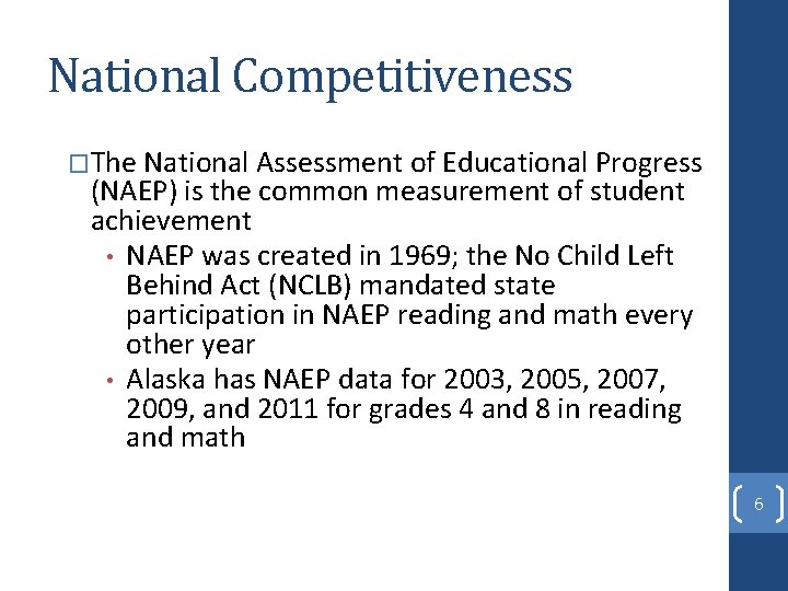 National Competitiveness �The National Assessment of Educational Progress (NAEP) is the common measurement of