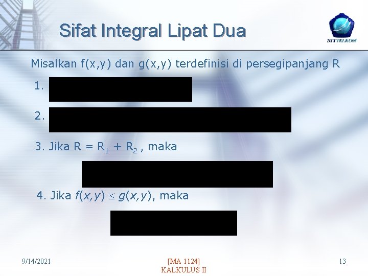 Sifat Integral Lipat Dua Misalkan f(x, y) dan g(x, y) terdefinisi di persegipanjang R