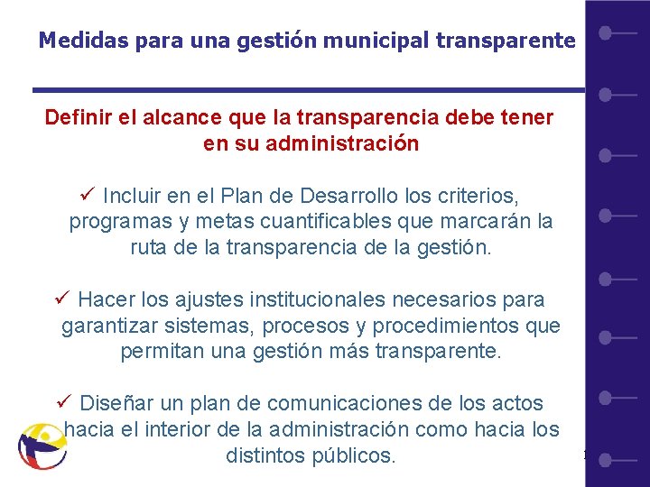 Medidas para una gestión municipal transparente Definir el alcance que la transparencia debe tener